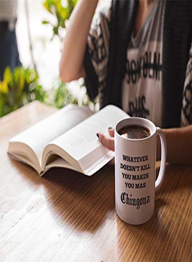 Casitika Chingona Coffee 11 oz Mug. Gift for a Latin Mom or Wife. Whatever Doesn't Kill You Makes You Mas Chingona. - Image 4